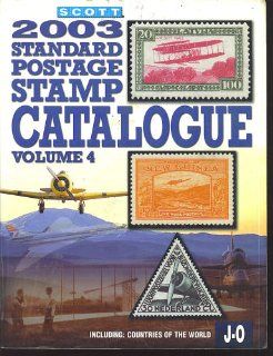 Scott Standard Postage Stamp Catalogue, Vol. 4 Countries of the World J O (Scott Standard Postage Stamp Catalogue Vol.4 Countries J O) James E. Kloetzel 9780894872860 Books