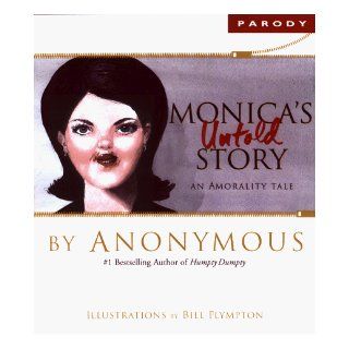 Monica's Untold Story An Amorality Tale Bill Plympton, Anonymous 9780060393038 Books