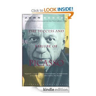The Success and Failure of Picasso (Vintage International) eBook John Berger Kindle Store