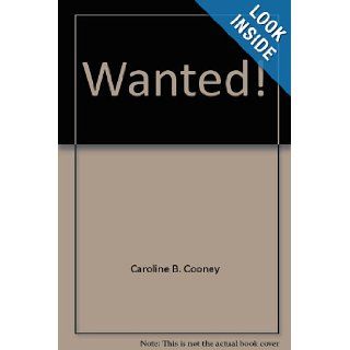 Wanted Caroline B. Cooney Books
