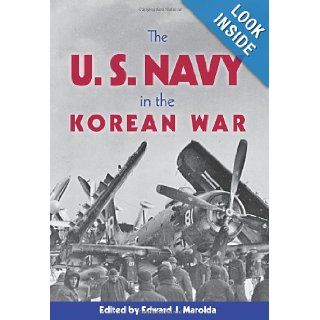 The United States Navy in the Korean War Edward J. Marolda 9781591144878 Books