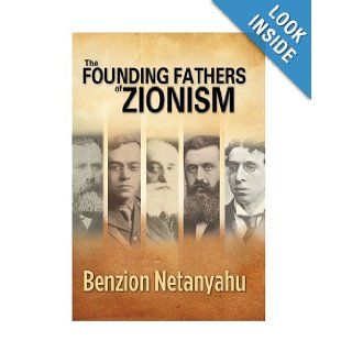 The Founding Fathers of Zionism (9781933267159) Benzion Netanyahu Books