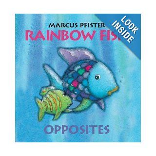 Rainbow Fish Opposites Marcus Pfister 9780735841468 Books