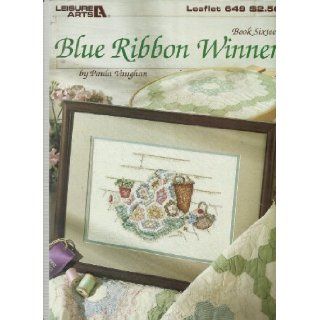 Blue Ribbon Winner Book Sixteen (Leisure Arts Leaflet 649) Paula Vaughan Books