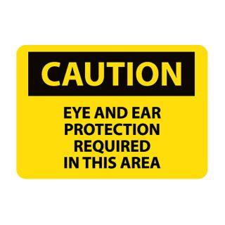 Nmc Osha Compliant Vinyl Caution Signs   14X10   Caution Eye And Ear Protection Required In This Area