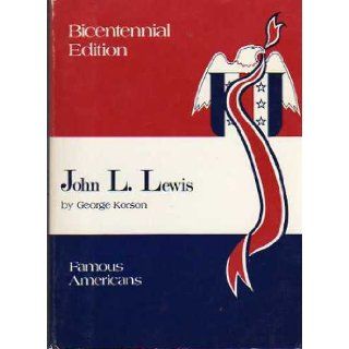 John L. Lewis  Young Militant Labor Leader (Childhood of Famous Americans) George Korson Books
