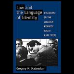 Law and the Language of Identity  Discourse in the William Kennedy Smith Rape Trial