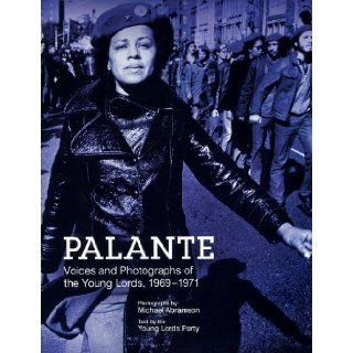 Palante Young Lords Party Young Lords Party, Michael Abramson, Iris Morales 9781608461295 Books