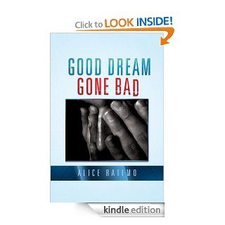 Good Dream Gone Bad eBook Alice Ratemo Kindle Store