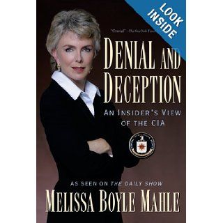 Denial and Deception An Insider's View of the CIA Melissa Boyle Mahle 0884538888664 Books