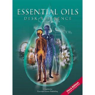Essential Oils Desk Reference Essential Science Publishing 9780943685397 Books