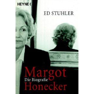 Margot Honecker   Die Biografie Ed Stuhler 9783453640016 Books