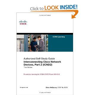 Interconnecting Cisco Network Devices, Part 2 (ICND2) (CCNA Exam 640 802 and ICND exam 640 816) (3rd Edition) Stephen McQuerry 9781587054631 Books