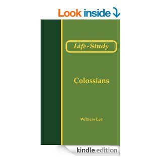 Life Study of Colossians (Life Study of the Bible) eBook Witness Lee Kindle Store