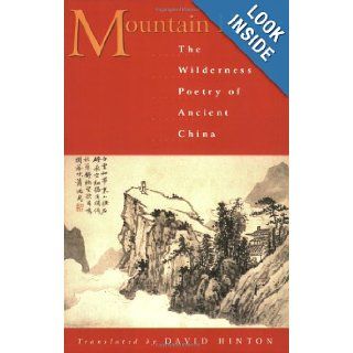 Mountain Home The Wilderness Poetry of Ancient China David Hinton 9780811216241 Books