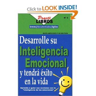 Desarrolle su inteligencia emocional y tendra exito en la vida (Spanish Edition) Maria Mercedes Perez De Beltran 9789589398883 Books