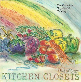 Out of Our Kitchen Closets San Francisco Gay Jewish Cooking Congregation Sha'ar Zahav 9780961924201 Books
