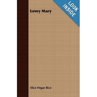 Lovey Mary Alice Hegan Rice 9781408677469 Books