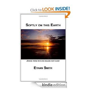 Softly On This Earth eBook Ethan Smith Kindle Store