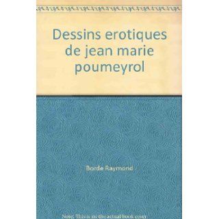 Dessins erotiques de jean marie poumeyrol Borde Raymond Books