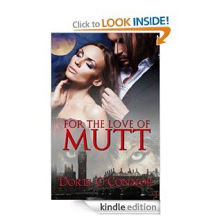 For the Love of Mutt   Kindle edition by Doris O'Connor. Romance Kindle eBooks @ .