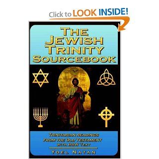 The Jewish Trinity Sourcebook Trinitarian Readings from the Old Testament (9781411601468) Yoel Natan Books