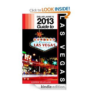 Delaplaine's 2013 Guide to Las Vegas eBook Andrew Delaplaine Kindle Store