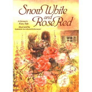 Snow White and Rose Red A Grimm's Fairy Tale (v. 1) Jacob Grimm, Wilhelm Grimm, Donald MacLean, Gabriele Gernhard Eichenauer 9780863150449 Books
