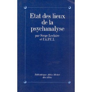 Etat Des Lieux de La Psychanalyse (Collections Sciences   Sciences Humaines) (French Edition) Serge LeClaire 9782226052629 Books