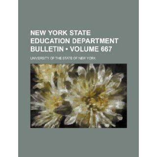 New York State Education Department Bulletin (Volume 667) University Of the State of New York 9781235740466 Books