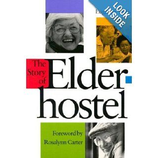 The Story of Elderhostel Eugene S. Mills, Rosalynn Carter 9780874516005 Books