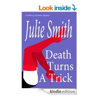 Death Turns A Trick  A Romantic and Humorous San Francisco Cozy (Rebecca Schwartz Mystery Series Book 1) (The Rebecca Schwartz Series) eBook Julie Smith Kindle Store