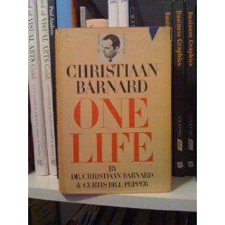 Christiaan Barnard One Life Christiaan Barnard, Curtis Bill Pepper 9780900882319 Books