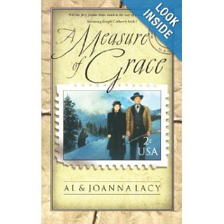 A Measure of Grace (Mail Order Bride Series #8) Al & Joanna Lacy 9781576738085 Books