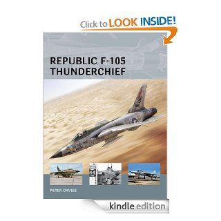 Republic F 105 Thunderchief (Air Vanguard) eBook Peter Davies, Adam Tooby Kindle Store