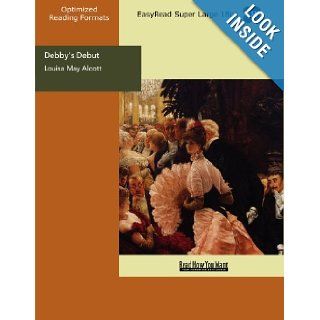 Debby's Debut Louisa May Alcott 9781427030887 Books