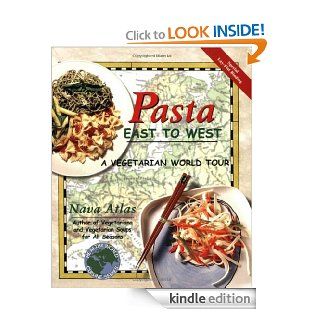 Pasta East to West A Vegetarian World Tour (Healthy World Cuisine) eBook Nava Atlas Kindle Store