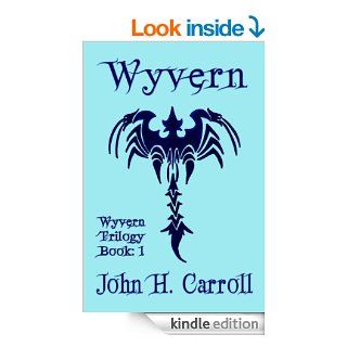 Wyvern (Wyvern Trilogy)   Kindle edition by John H. Carroll. Children Kindle eBooks @ .