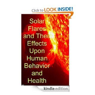 Solar Flares and Their Effects Upon Human Behaviour and Health eBook Scott Rauvers Kindle Store