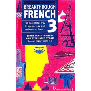 Breakthrough French Pt. 3 (Breakthrough Language) Jenny Ollerenshaw, Stephanie Rybak 9780333733325 Books