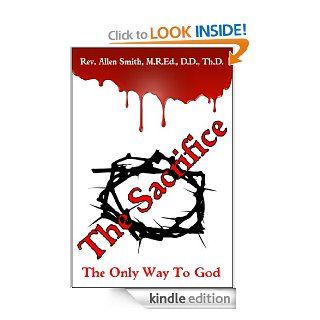 The Sacrifice The Only Way To God eBook REV. ALLEN SMITH Kindle Store