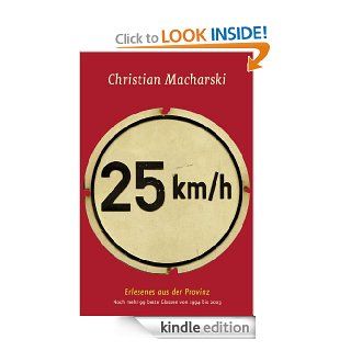 25 km/h Erlesenes aus der Provinz   Noch mehr 99 beste Glossen von 1994 bis 2003 (German Edition) eBook Christian Macharski Kindle Store