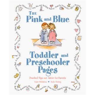The Pink and Blue Toddler and Preschooler Pages Practical Tips and Advice for Parents Laurie Waldstein, Leslie Zinberg 9780809227907 Books