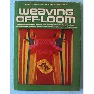 Weaving Off Loom and Snow, Lee Erlin Meilach Dona Z.  Books