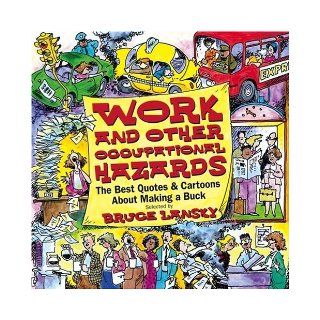 Work And Other Occupational Hazards (Humorous Quote & Cartoon Books) Bruce Lansky 9780671023874 Books