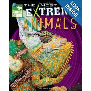 Animal Planet The Most Extreme Animals Discovery Channel, Sherry Gerstein, Kevin Mohs, Ian McGee 9780787986629 Books