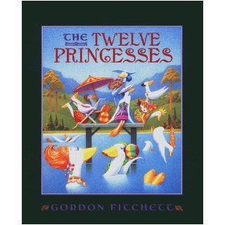 The Twelve Princesses Gordon Fitchett 9780803724747 Books