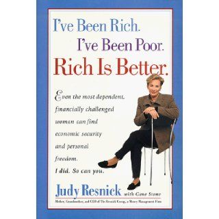 I've Been Rich, I've Been Poor, Rich is Better Judy Resnick, Gene Stone 9780307440051 Books