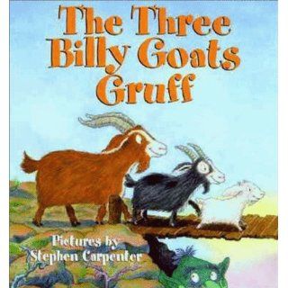 The Three Billy Goats Gruff Stephen Carpenter 9780694010332 Books