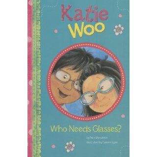 Who Needs Glasses? (Katie Woo) (9781404880498) Fran Manushkin, Tammie Lyon Books